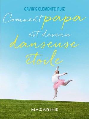 cover image of Comment Papa est devenu danseuse étoile